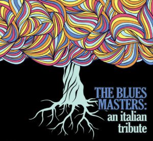 The Blues Masters: an italian tribute cover album by Antonio Boschi