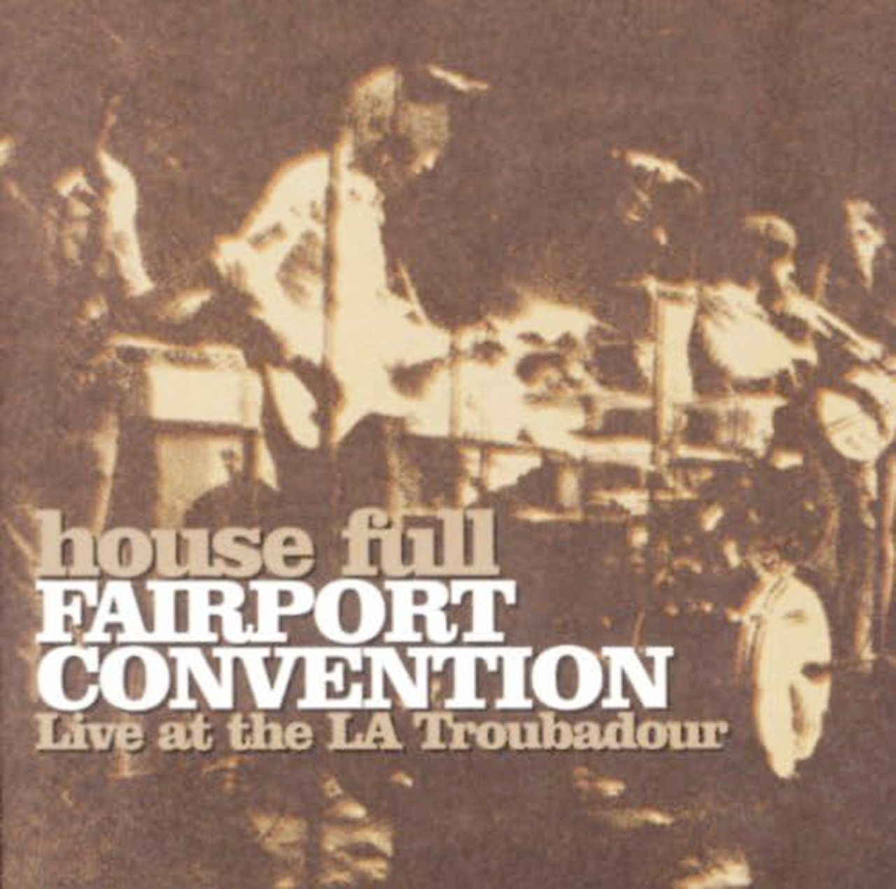 Fairport Convention – House Full, Live at the LA Troubadour Cover CD